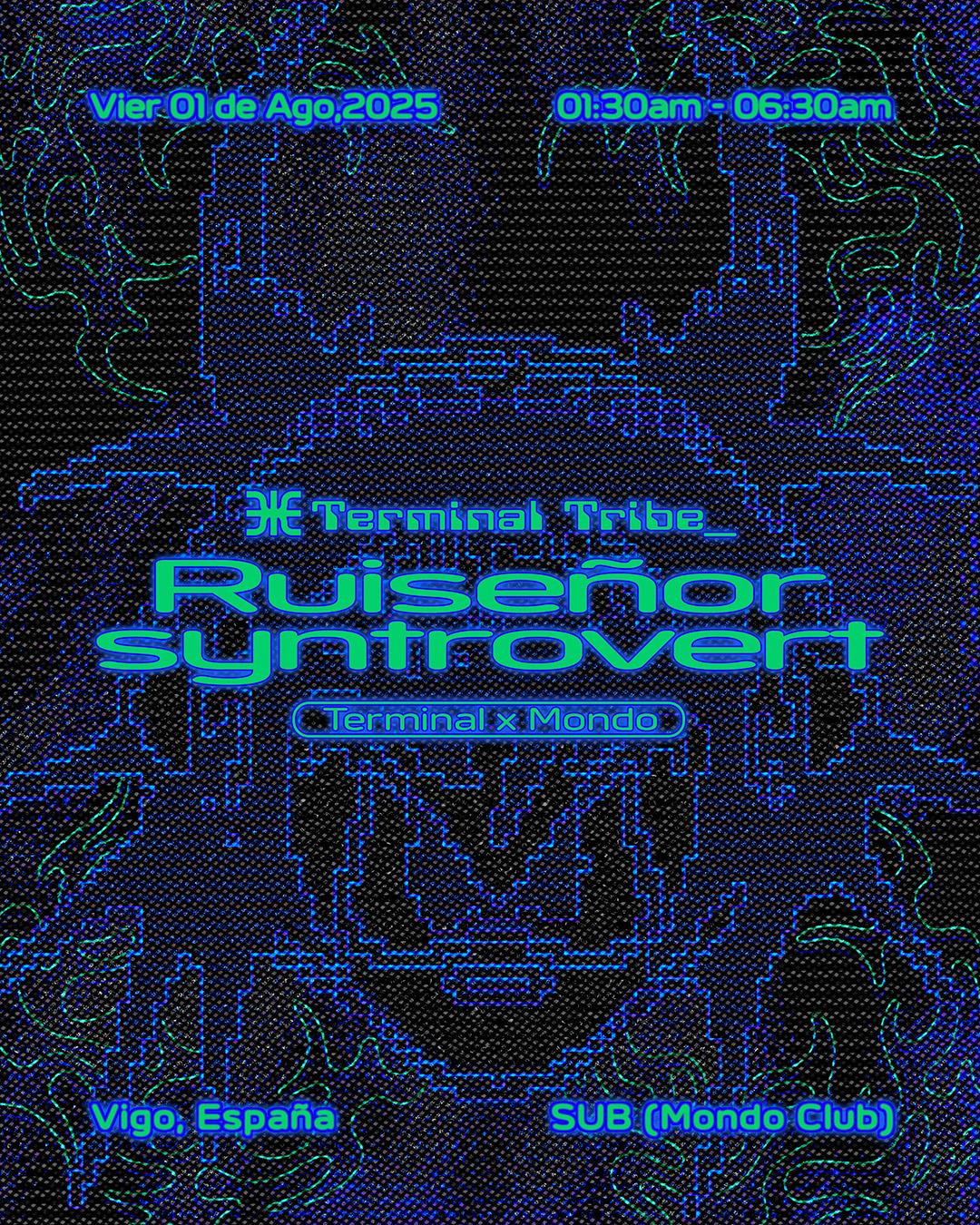 Terminal Tribe X Mondo With Ruiseñor & Syntrovert