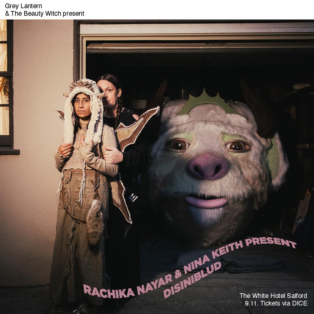 Rachika Nayar & Nina Keith Present Disiniblud