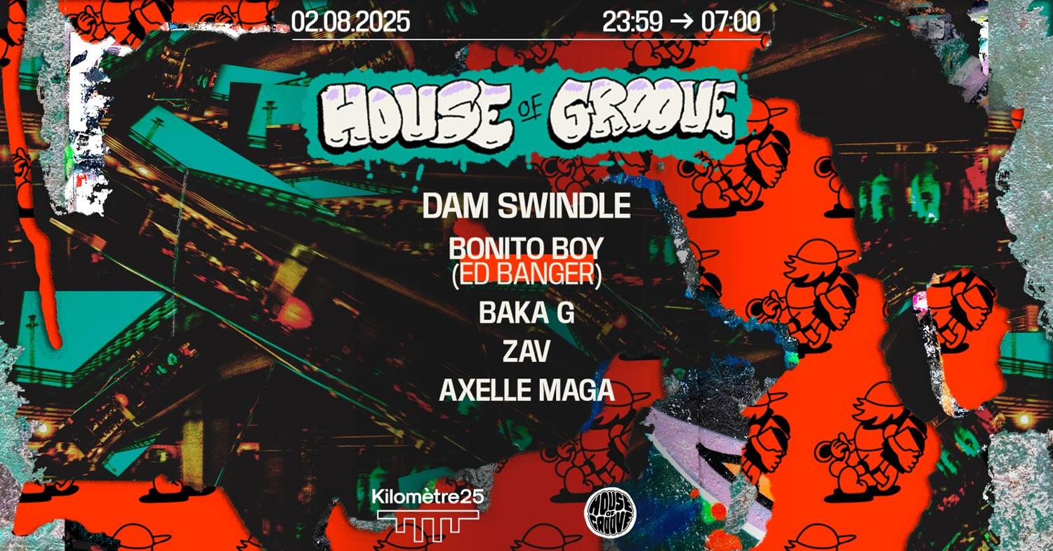 House Of Groove: Dam Swindle, Ed Banger, Baka G, Zav