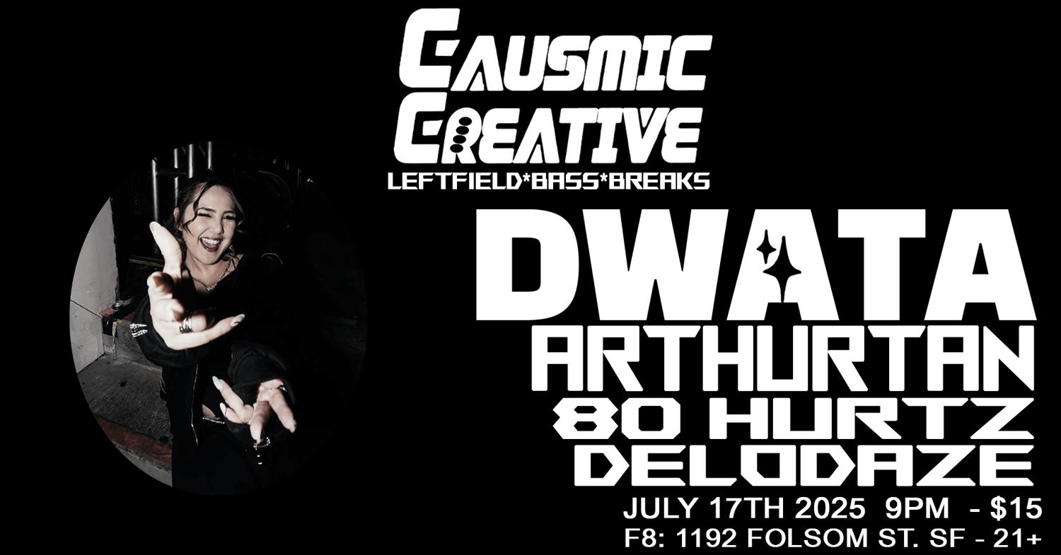 Causmic Creative Presents Dwata-Arthurtan-80 Hurtz-Delodaze