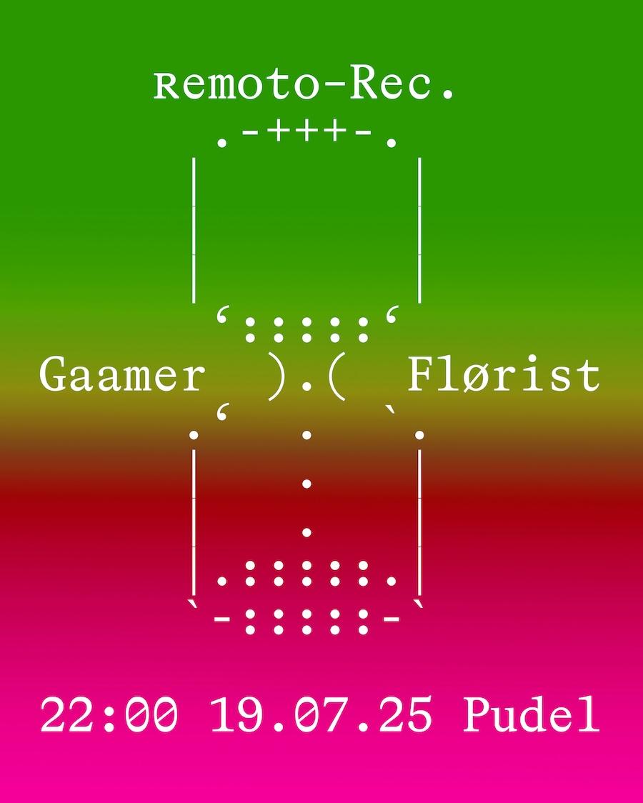 Remoto Records W/ Flørist And Gaamer