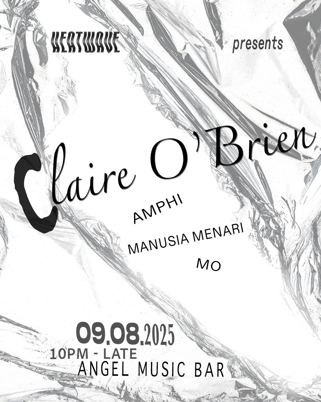 Heatwave Presents: Claire O'Brien