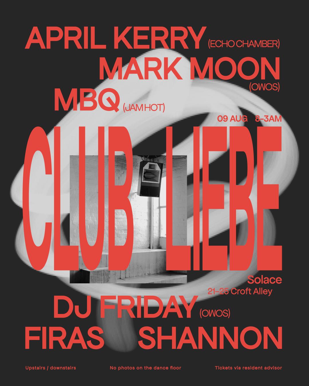 Club Liebe: April Kerry, Mark Moon, Mbq, Dj Friday, Shannon, Firas
