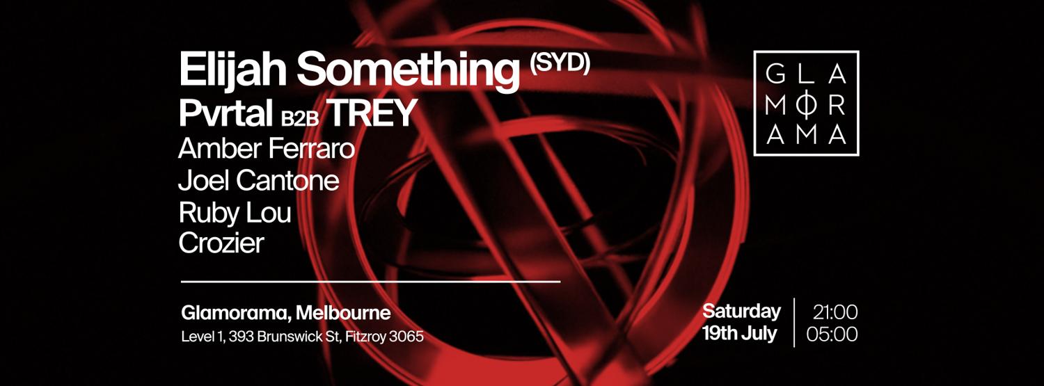 Elijah Something (Syd) + Pvrtal B2B Trey At Glamorama Saturdays