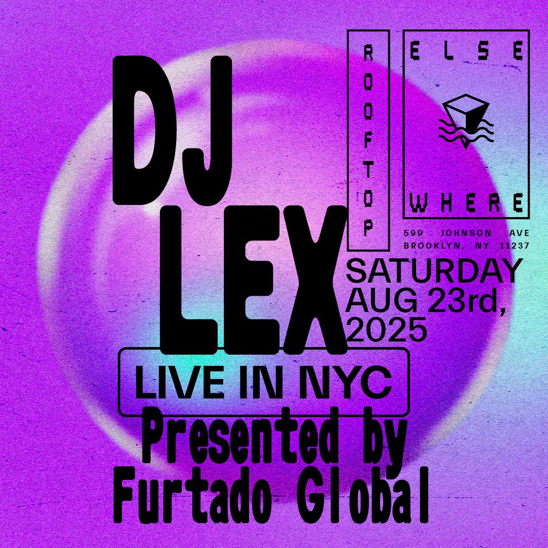 Dj Lex Live In Nyc Presented By Furtado Global