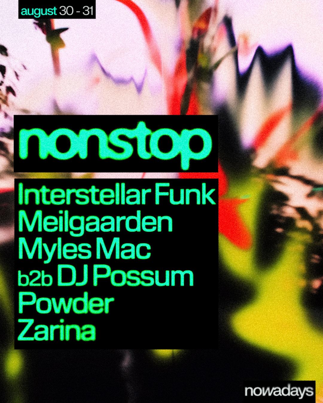 Nonstop: Interstellar Funk, Meilgaarden, Myles Mac B2B Dj Possum, Powder, Zarina