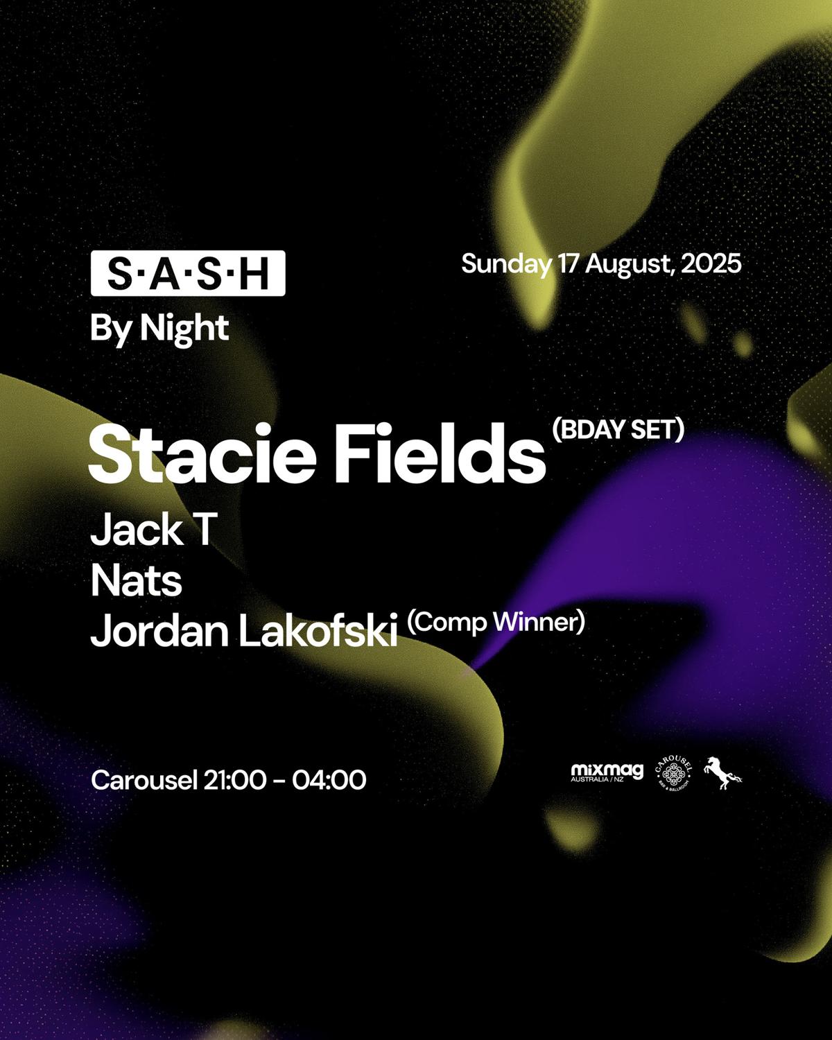 ★ S.A.S.H By Night ★ Stacie Fields ★ Sunday 17Th August ★