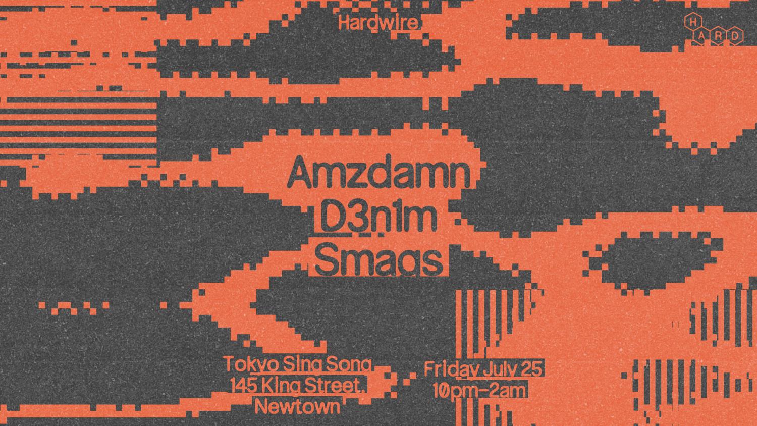Hardwire / Amzdamn, D3N1M & Smags