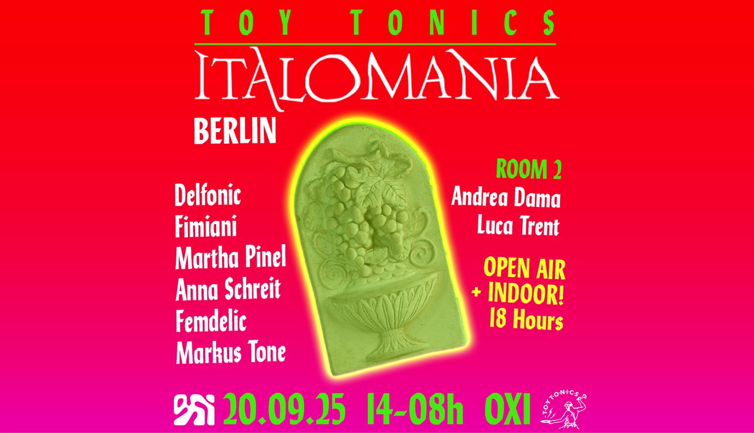 Toy Tonics Presents Italomania (Open Air & Indoor 18 Hours)