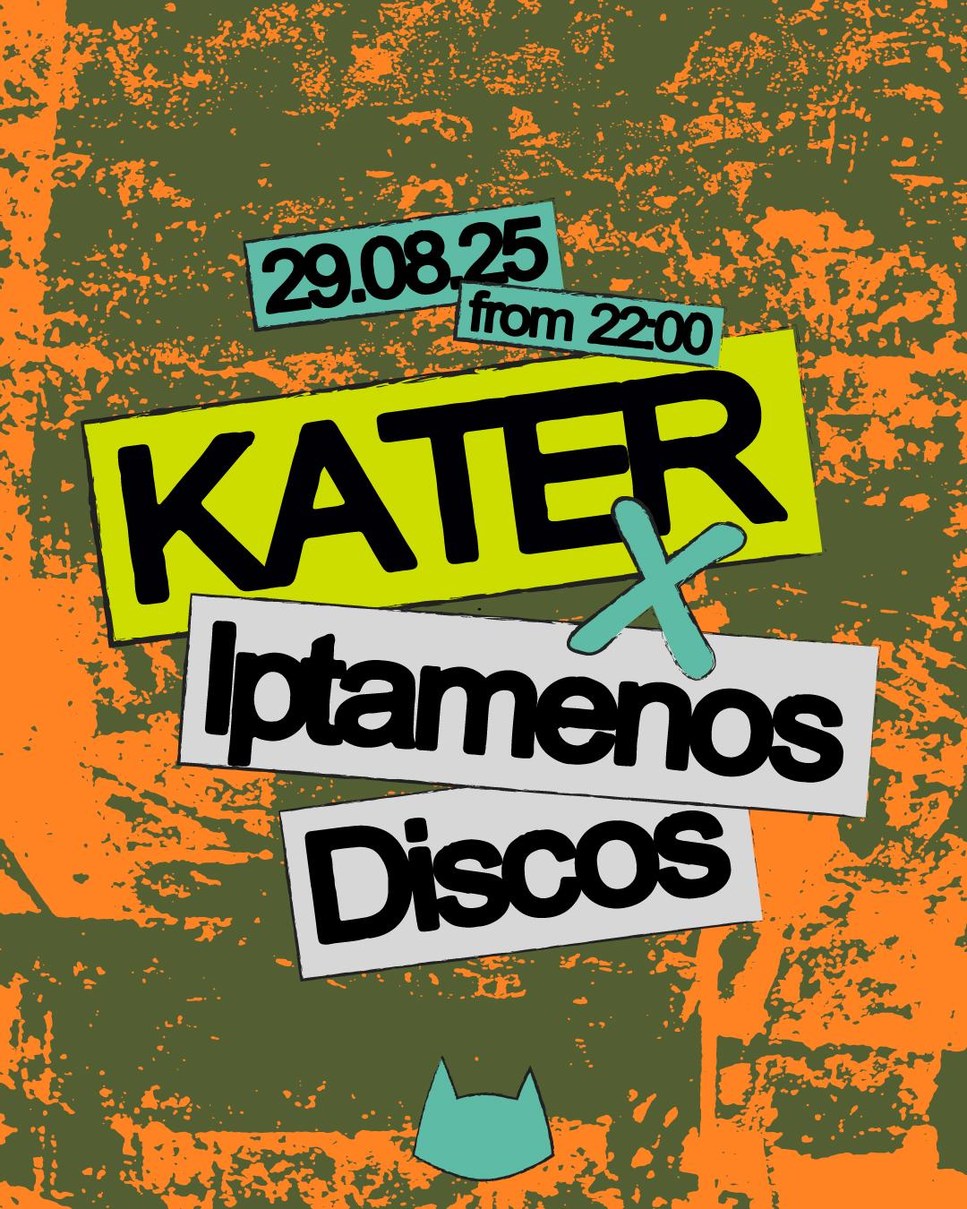 Kater X Iptamenos Discos
