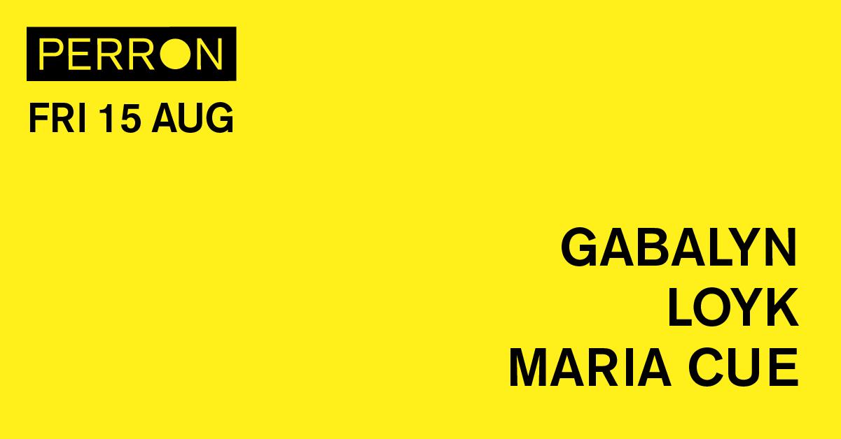 Gabalyn, Loyk, Maria Cue