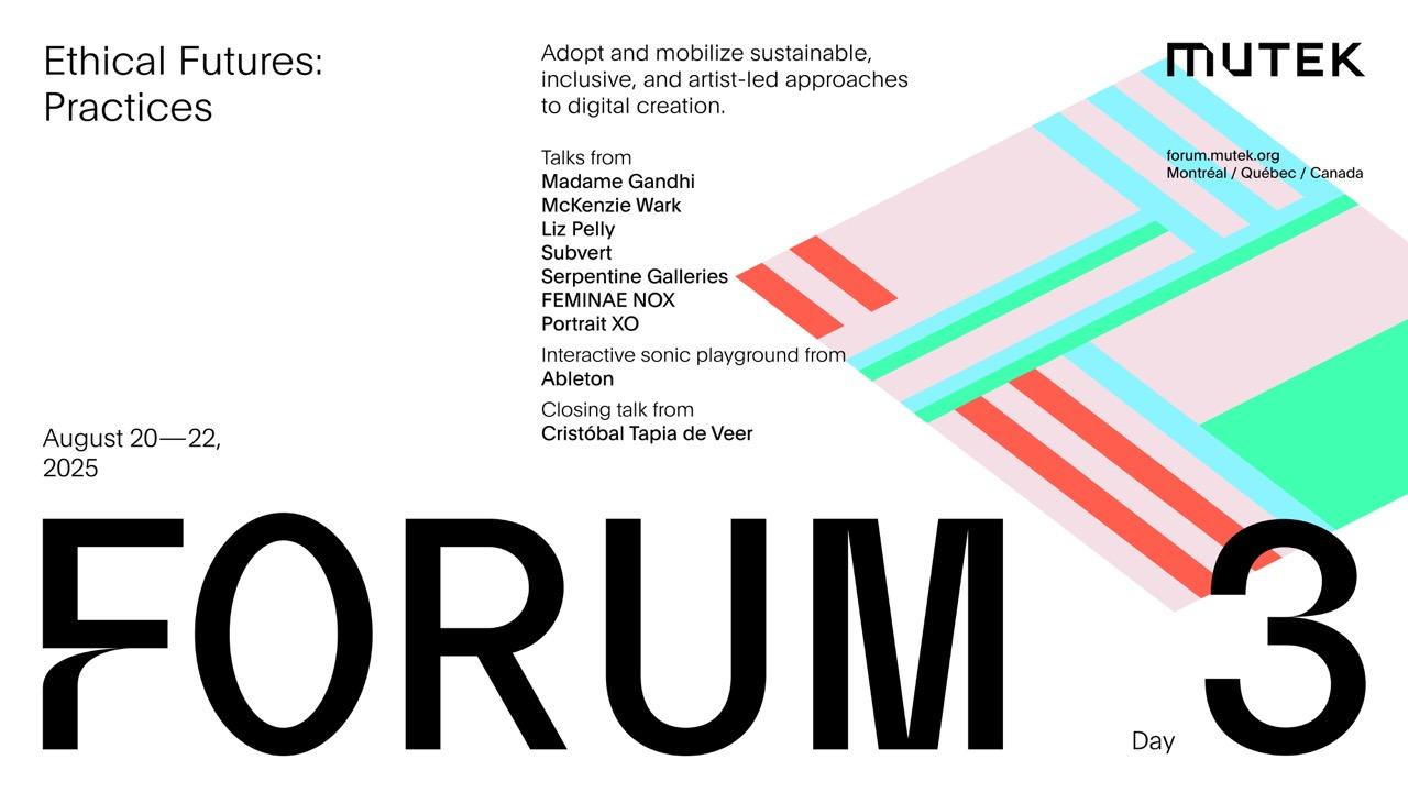 Mutek Forum - Ethical Futures: Practices