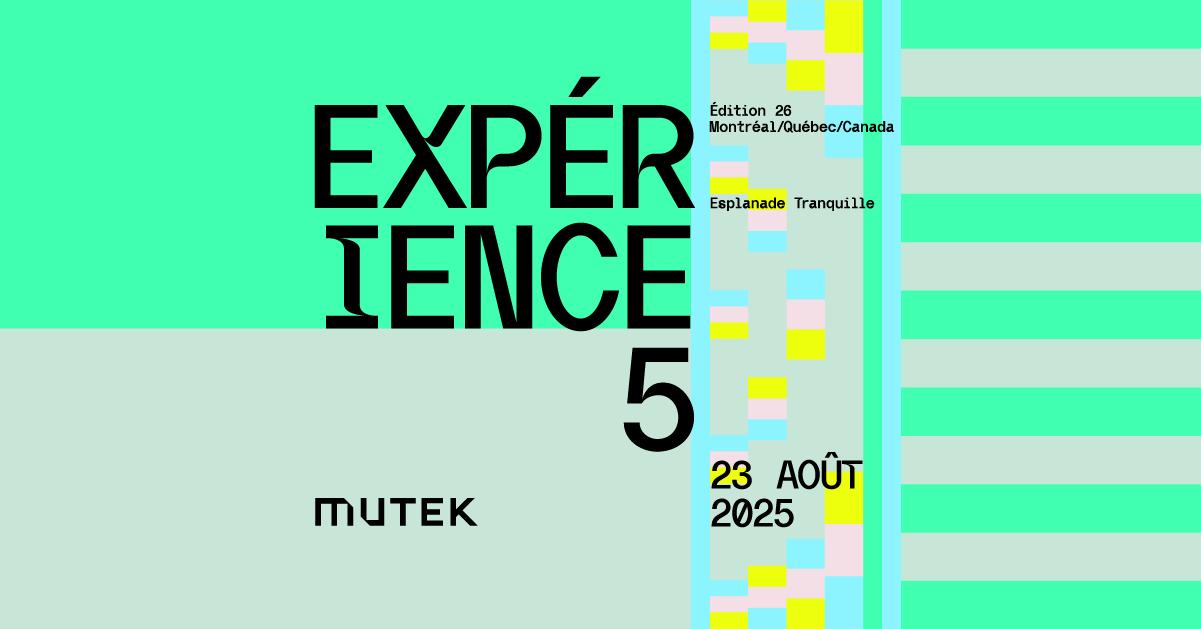 Mutek - Expérience 5