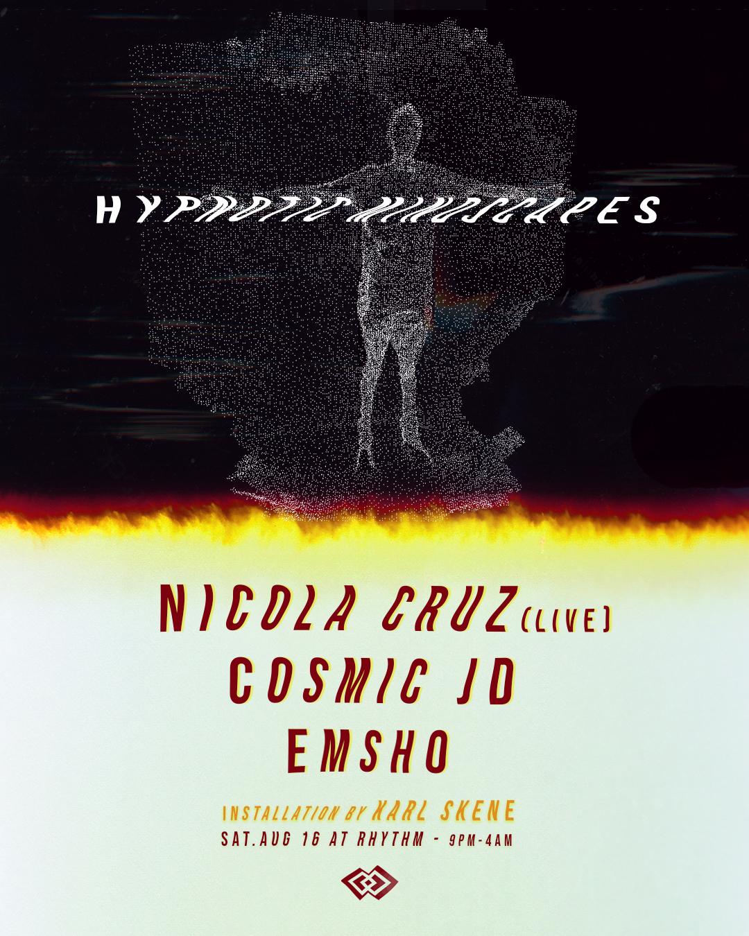 Hypnotic Mindscapes: Nicola Cruz (Live), Cosmic Jd, Emsho