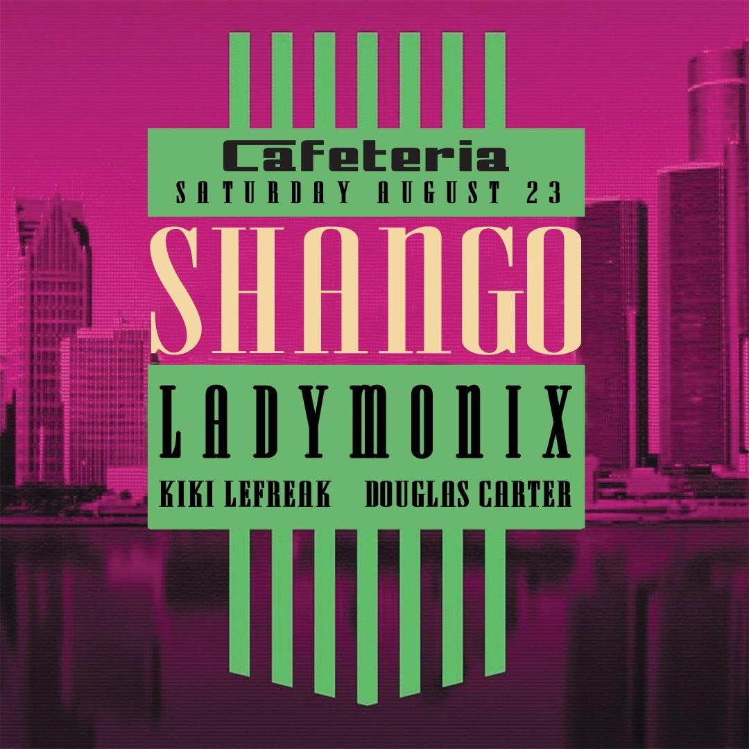 Shango Featuring Ladymonix (Detroit) Kiki Lefreak & Douglas Carter