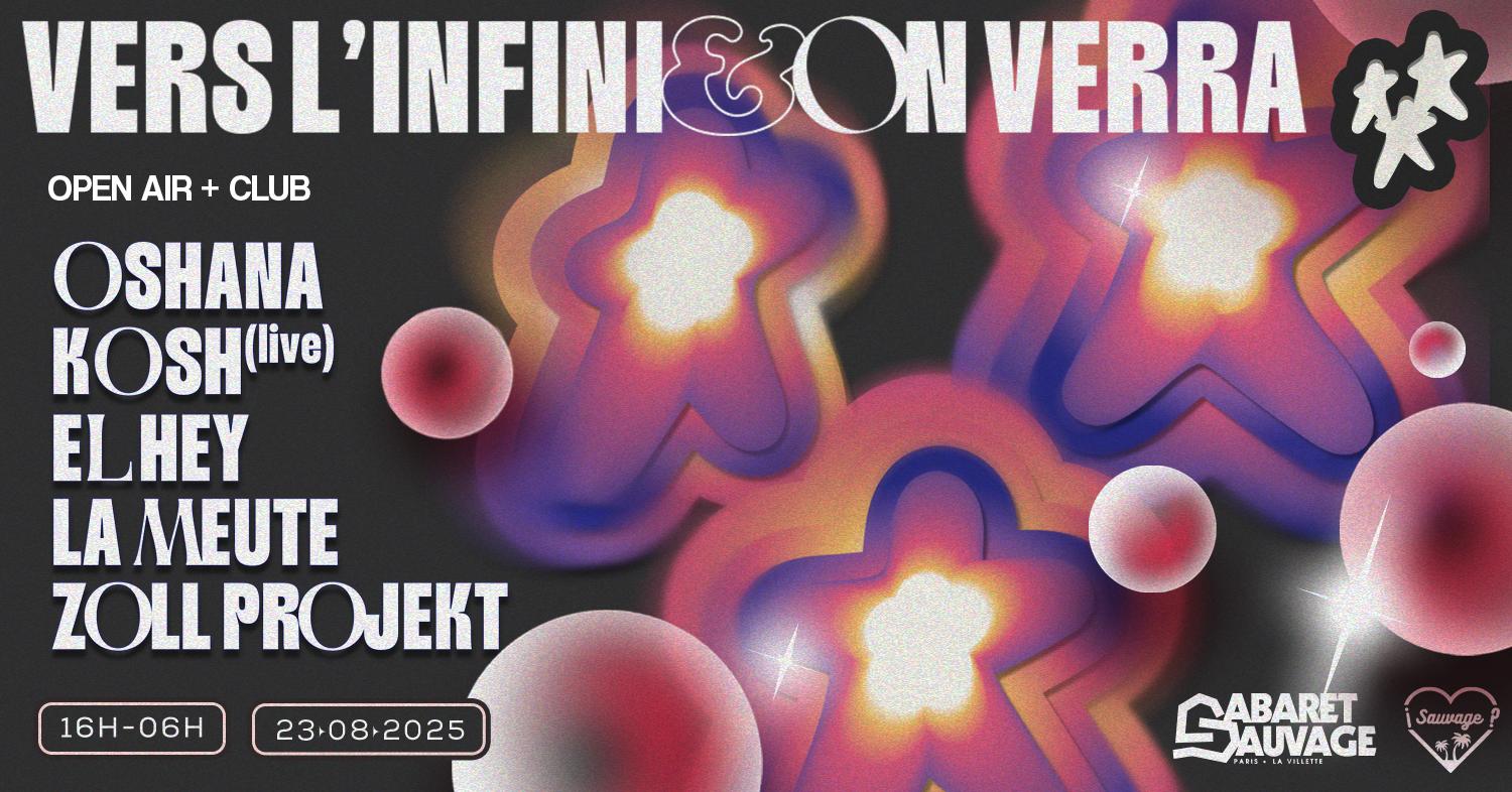 ¡Vers L'Infini Et On Verra? Open Air + Club