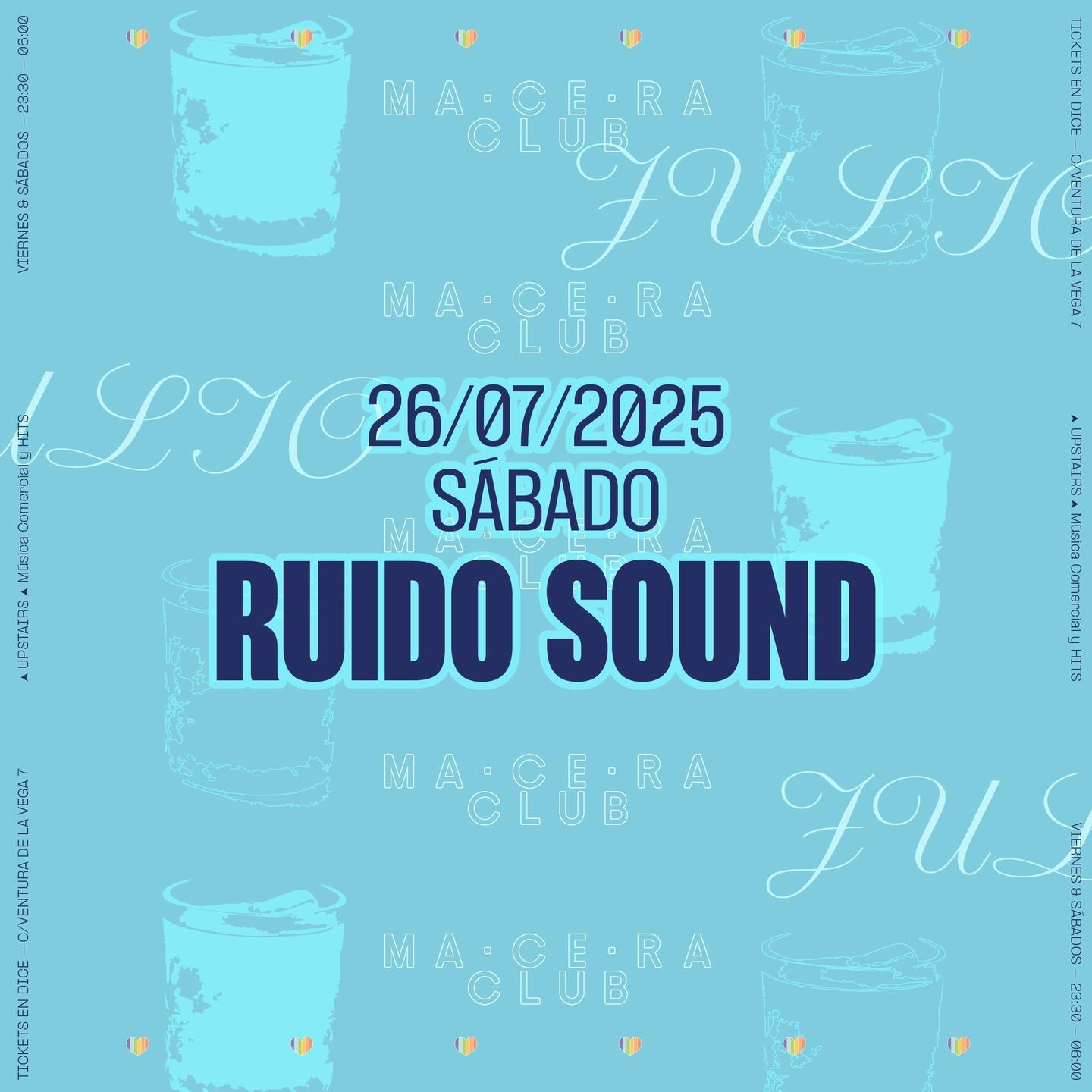 Sabado 26 Julio - Macera Noche - Ruido Sound