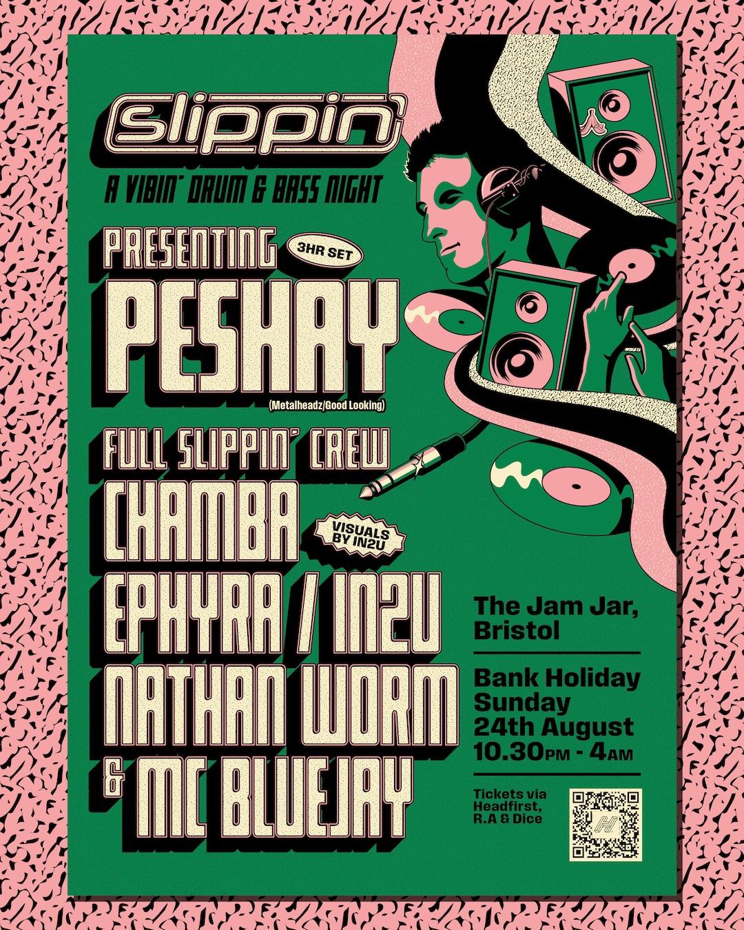 Slippin' - Peshay (3Hr Set), + Nathan Worm, Chamba, Ephyra, In2U & Mc Bluejay
