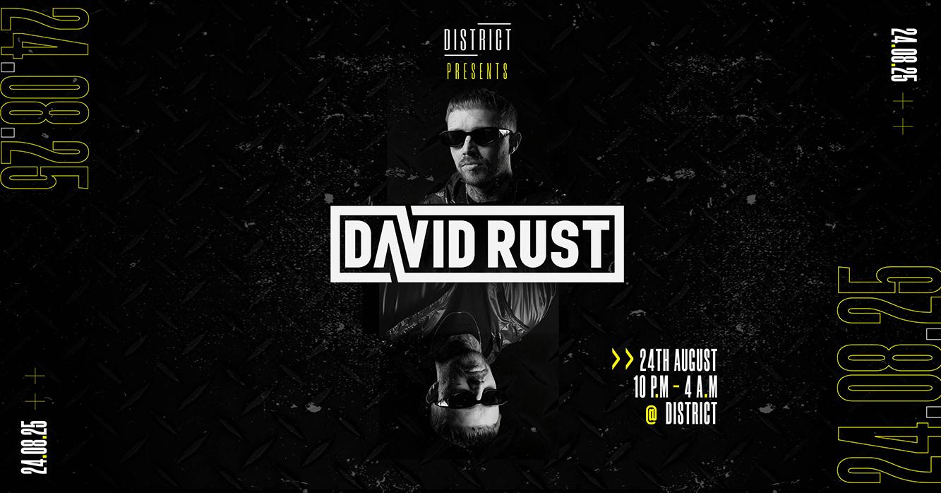 District Presents David Rust - 24.08.25
