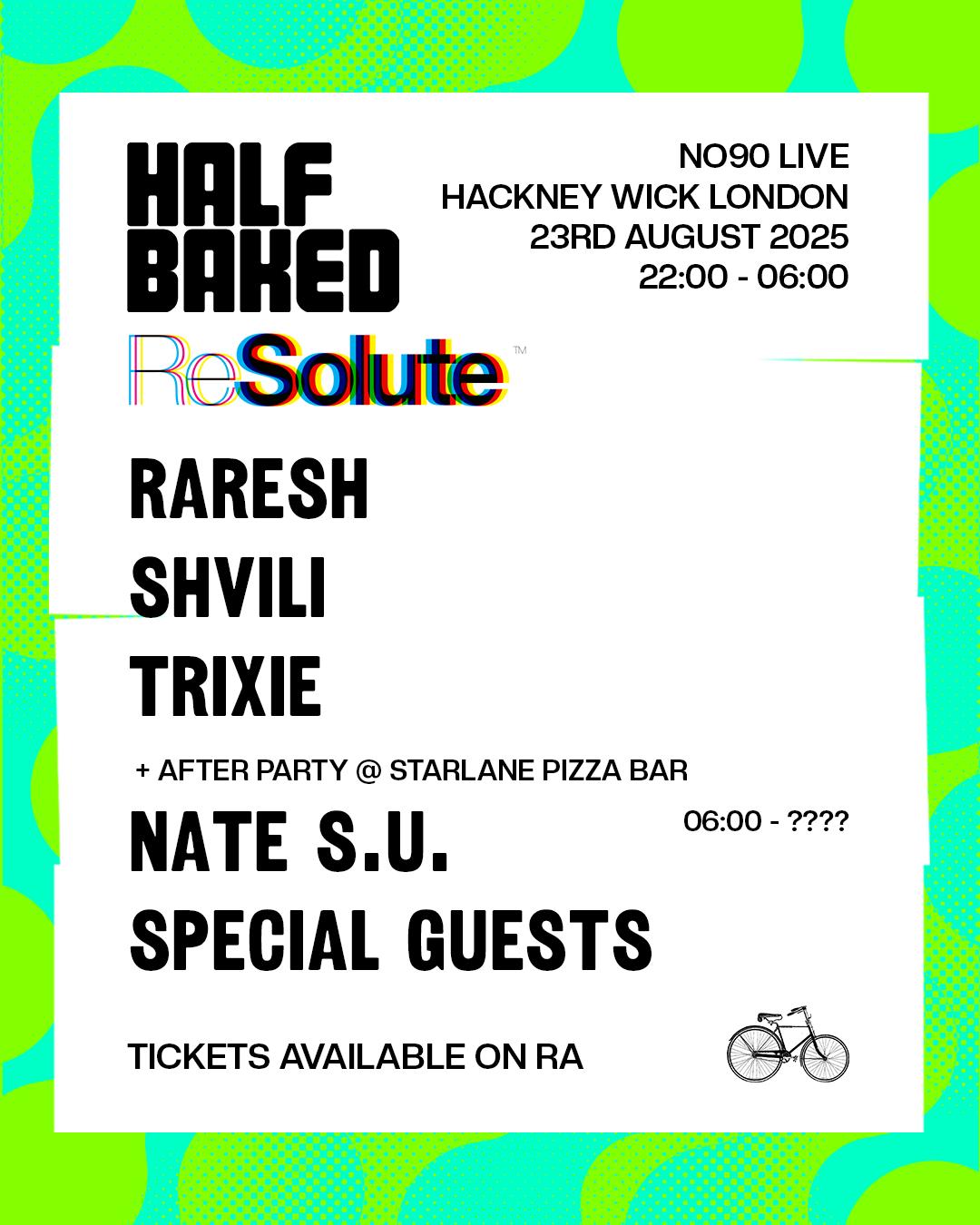 Half Baked X Resolute With Raresh - London