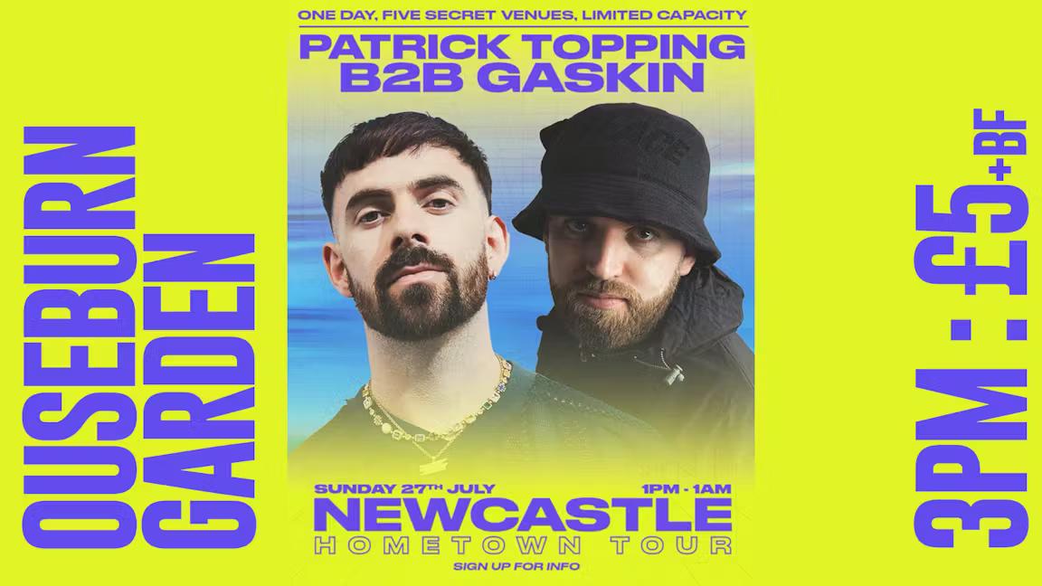 Patrick Topping B2B Gaskin - Hometown Tour