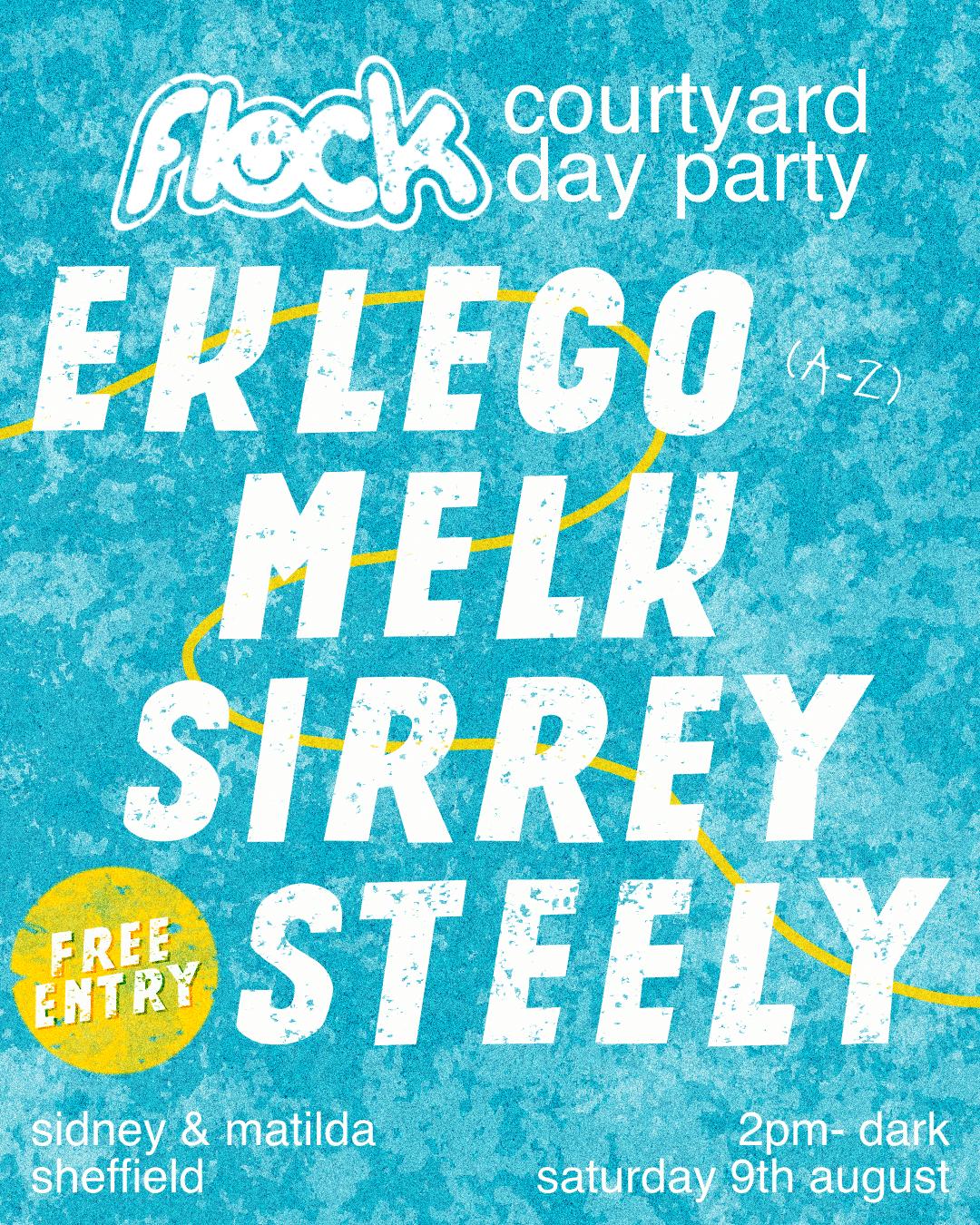 Flock Presents: Free Entry Courtyard Day Party With Eklego, Melk, Sirrey + Steely