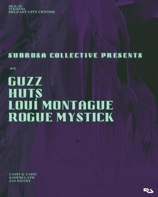 Subrosa Collective: Rogue Mystick // Louí // Huts // Guzz