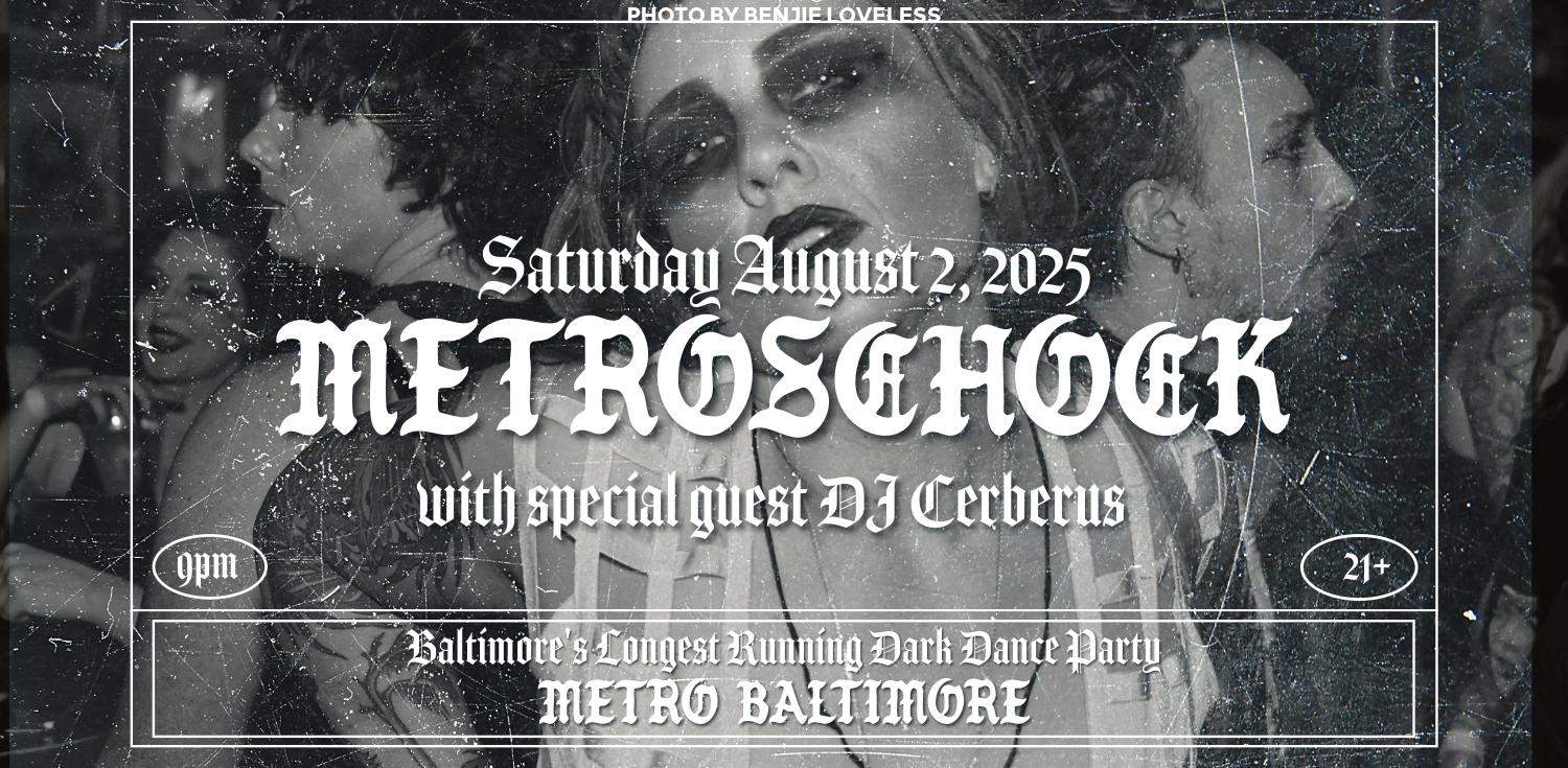 Metroschock With Special Guest Dj Cerberus At Metro Baltimore