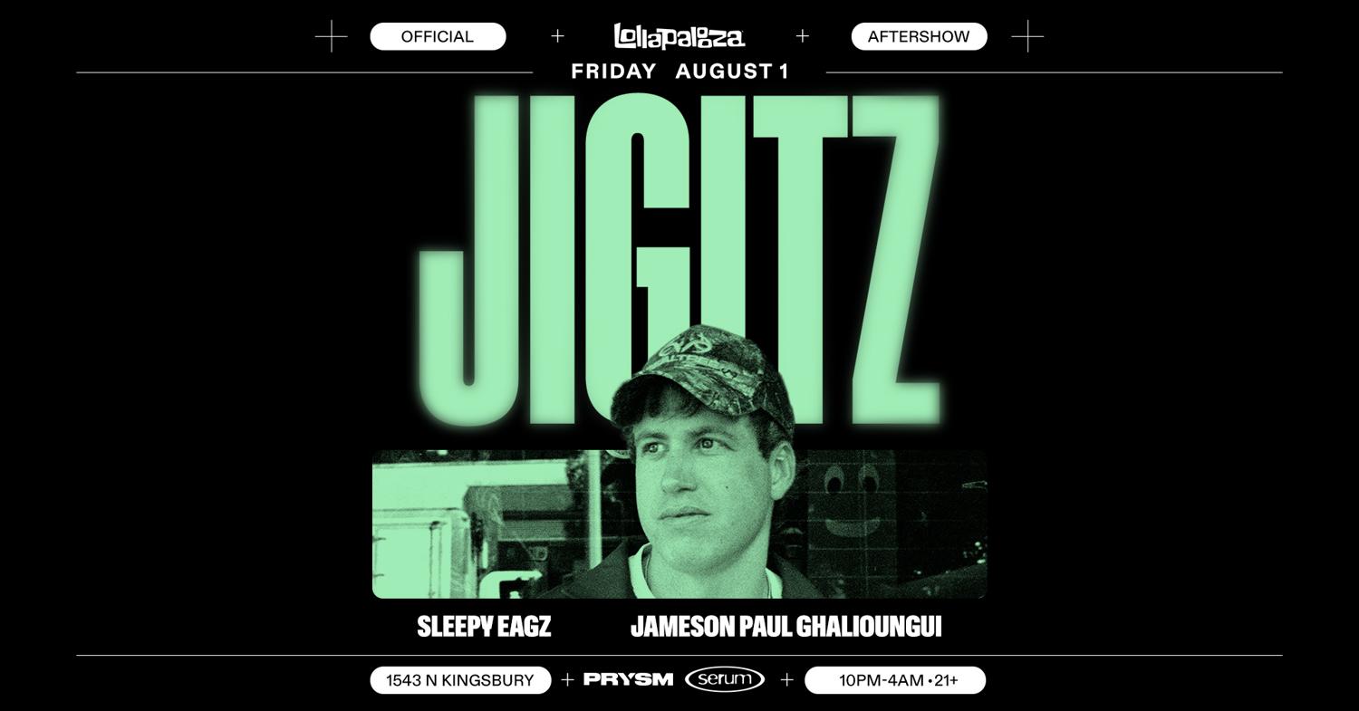 Serum: Jigitz [Official Lollapalooza Afterparty]