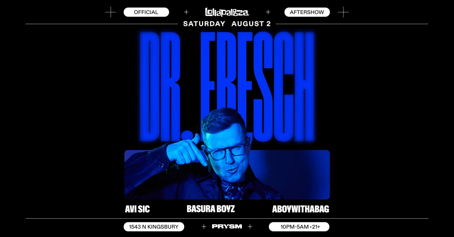 Dr. Fresch (Official Lollapalooza Afterparty)
