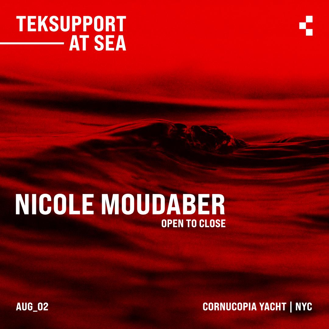 Teksupport At Sea: Nicole Moudaber (Open To Close)