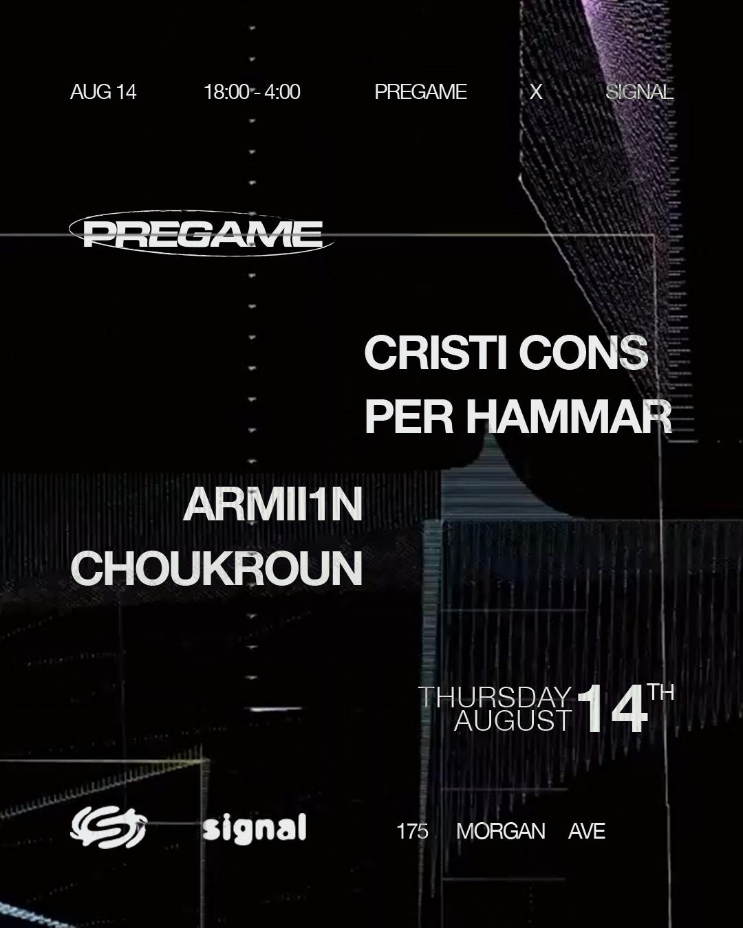 Pregame: Cristi Cons, Per Hammar, Armii1N, Choukroun