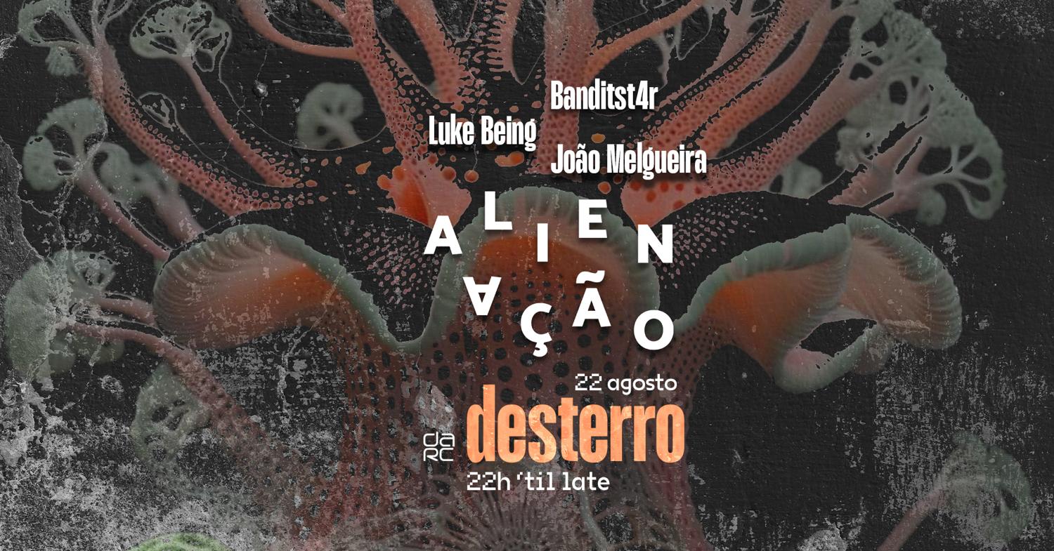 Alienação - Desterro #26 With Banditst4R, Luke Being & João Melgueira