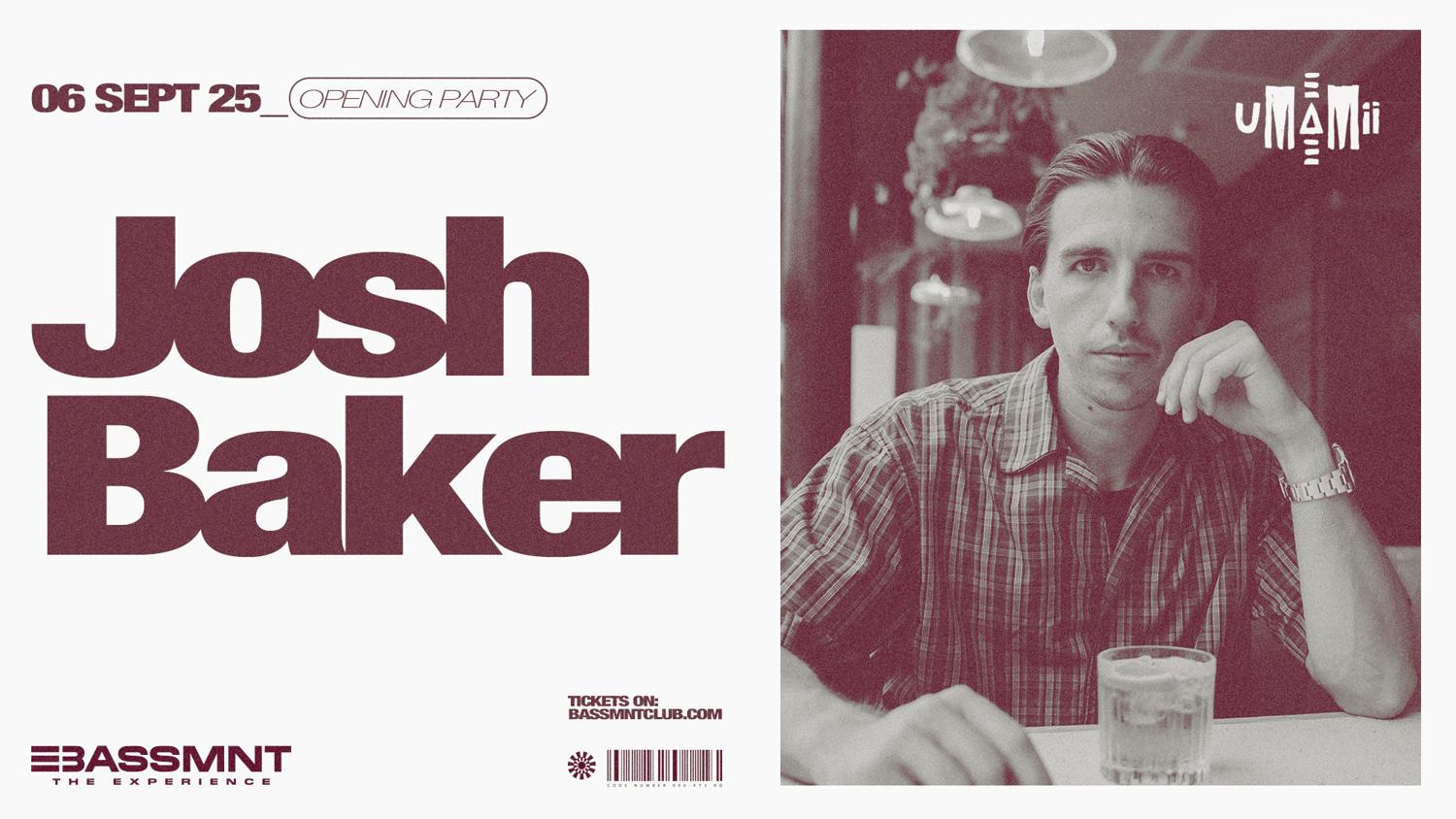 Umamii Presents Josh Baker - Opening Party