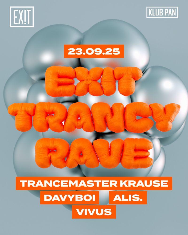 Exit Trancy Rave W/ Trancemaster Krause X Davyboi X Alis