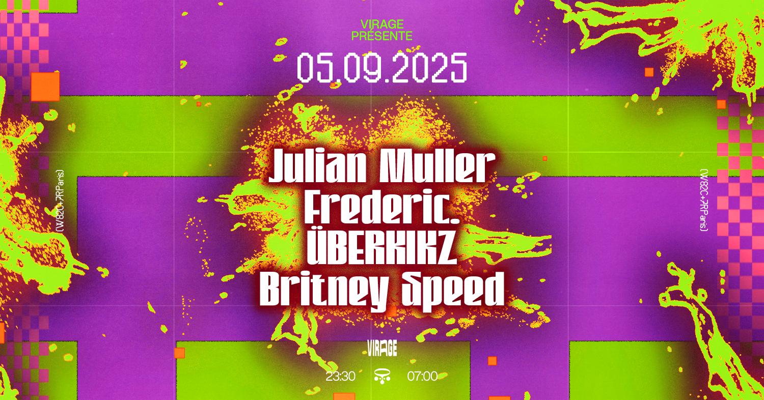 Virage Présente: Julian Muller, Frederic., Überkikz, Britney Speed