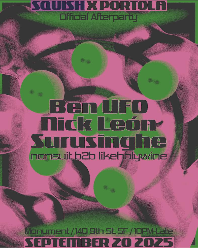 Squish X Portola: Ben Ufo + Nick León + Surusinghe (Official Afterparty)