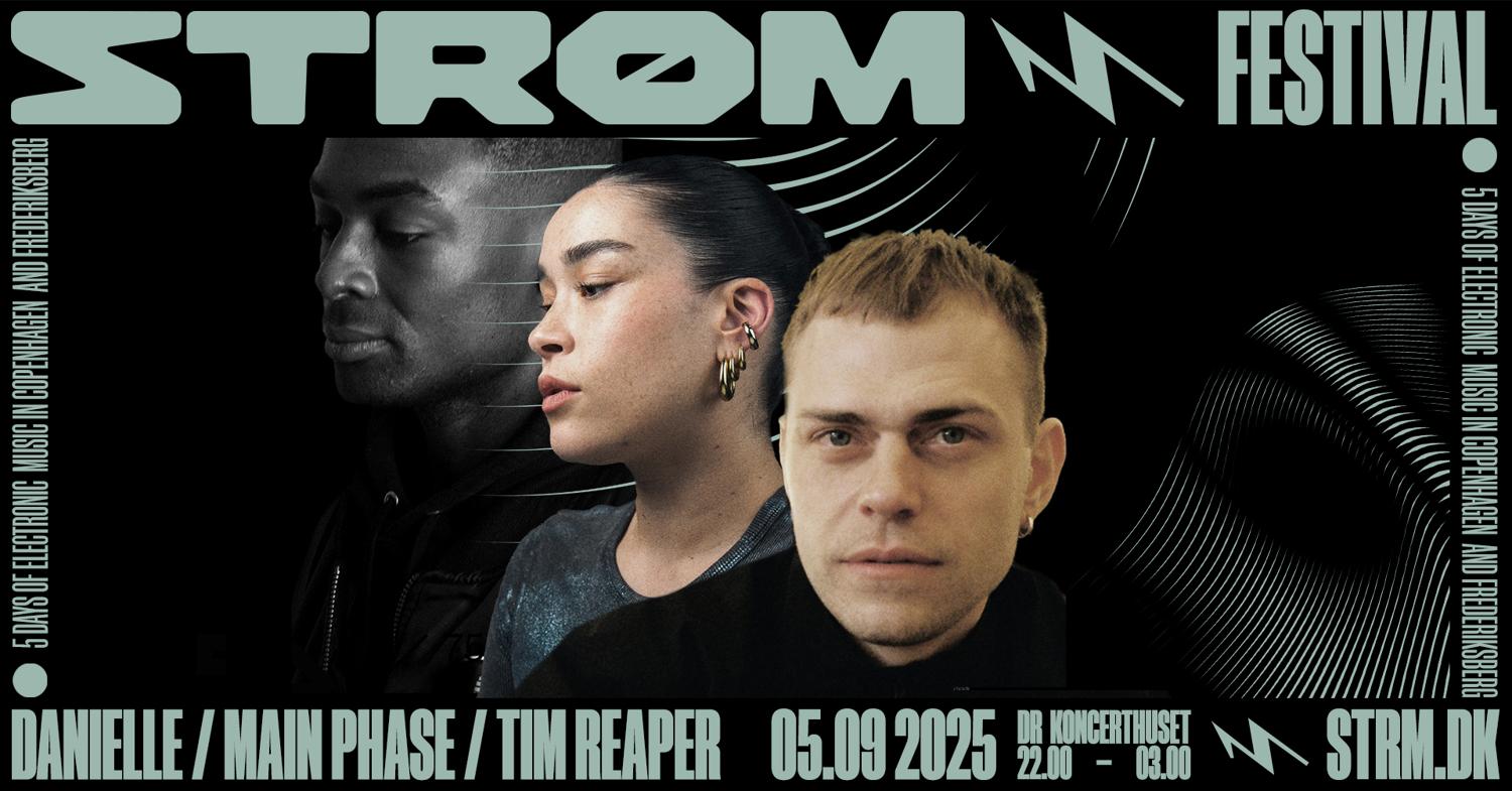 Strøm Festival 2025: Main Phase, Danielle & Tim Reaper At Dr Koncerthuse