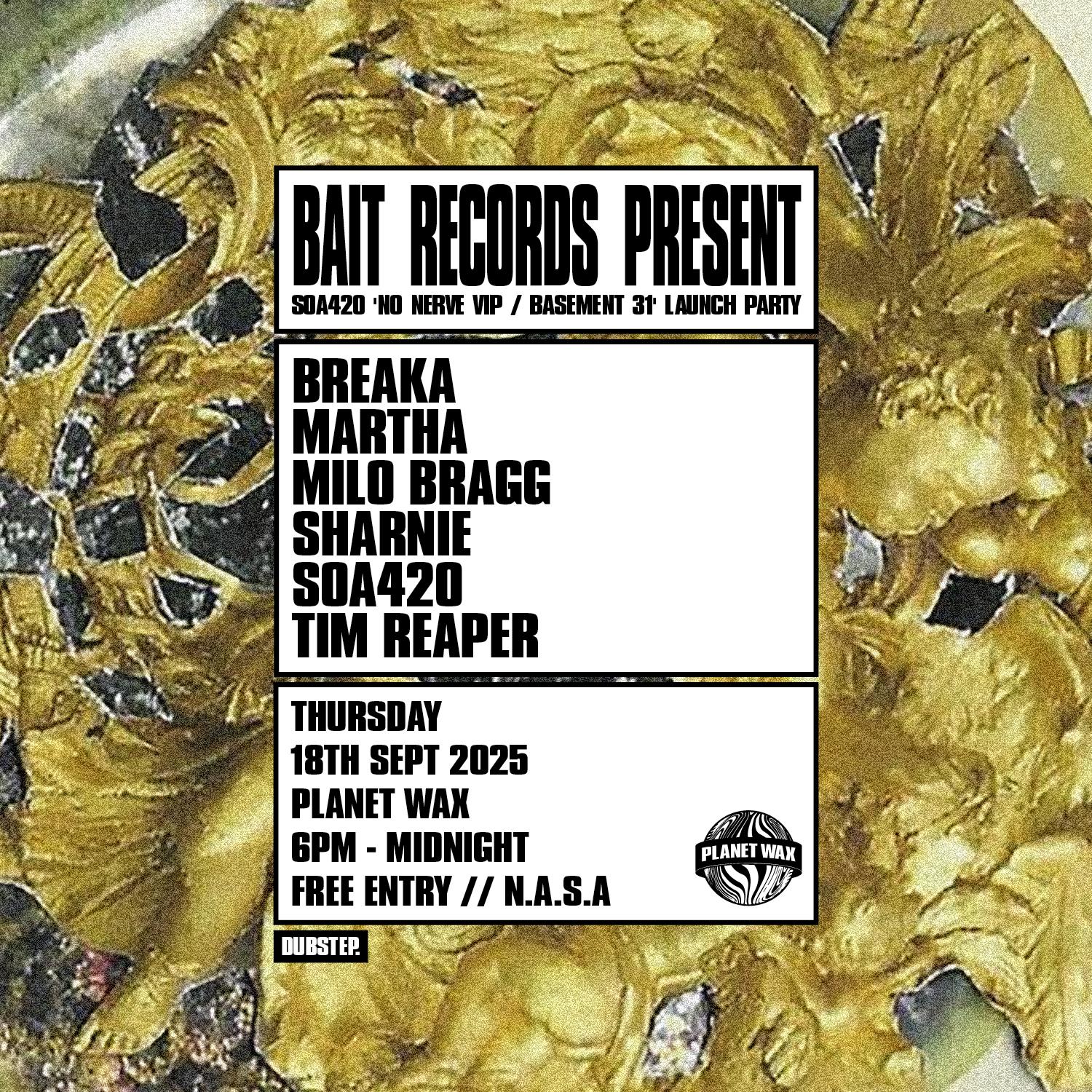 Bait Records Present: 'Soa420 - No Nerve Vip / Basement 31' Launch