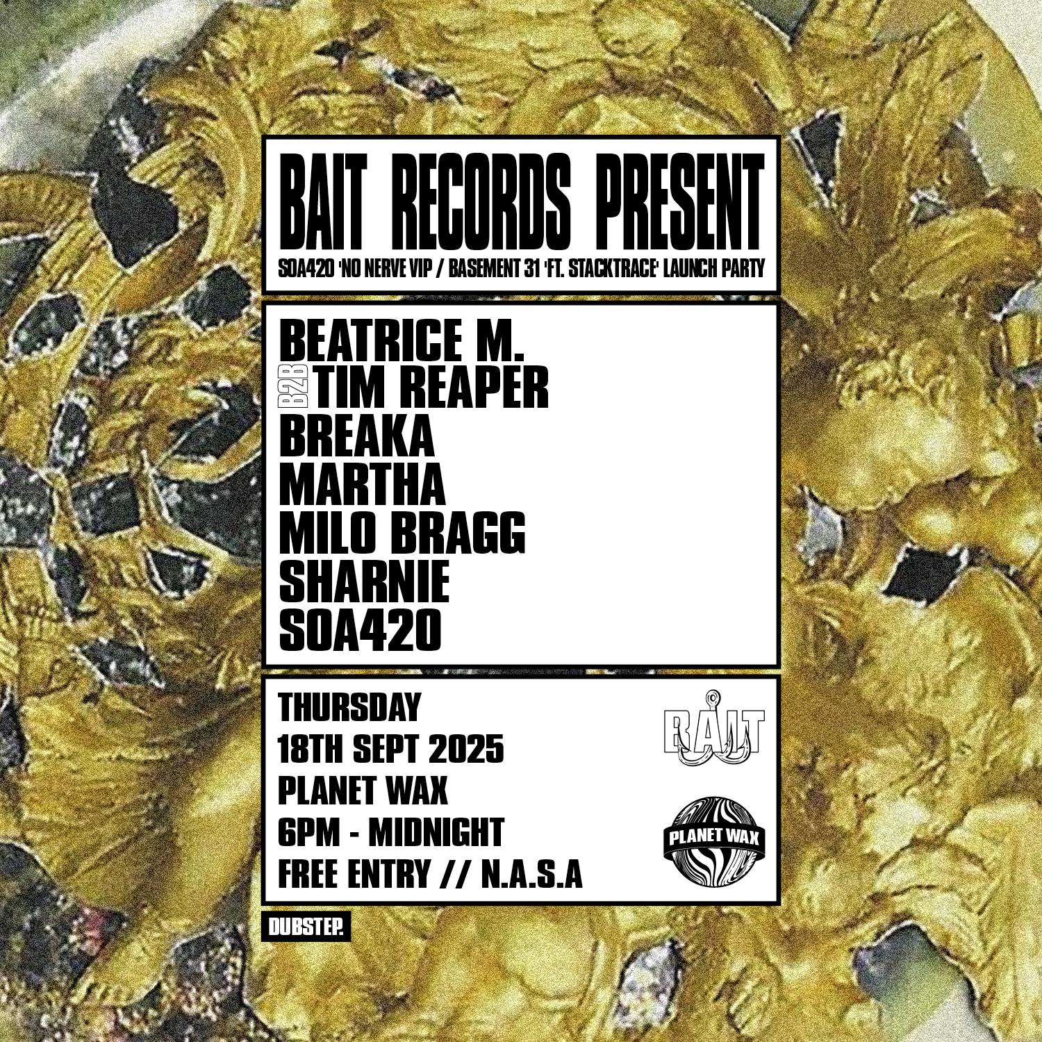 Bait Records Present: 'Soa420 - No Nerve Vip / Basement 31' Launch