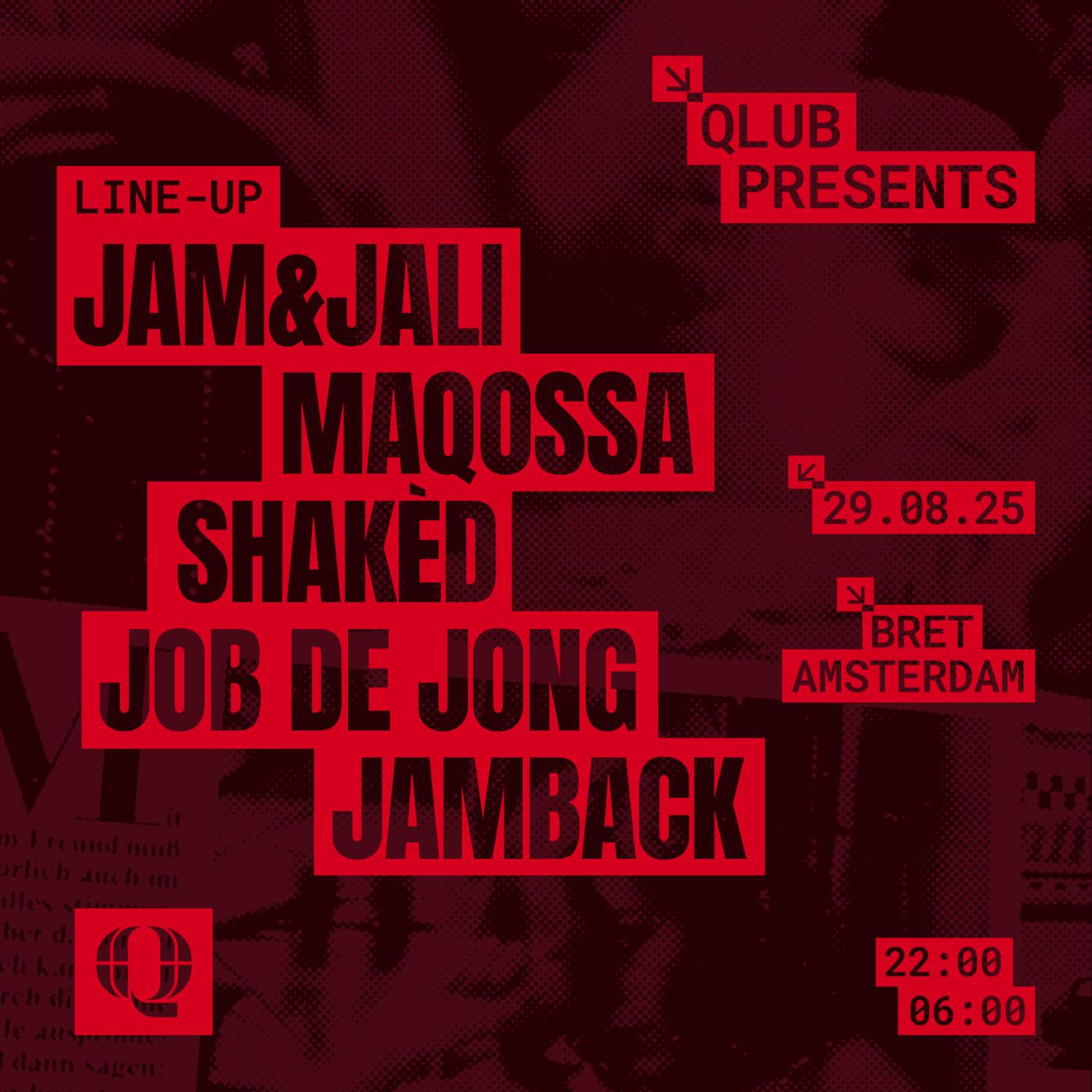 Qlub W/ Maqossa, Jamback, Job De Jong, Shaked