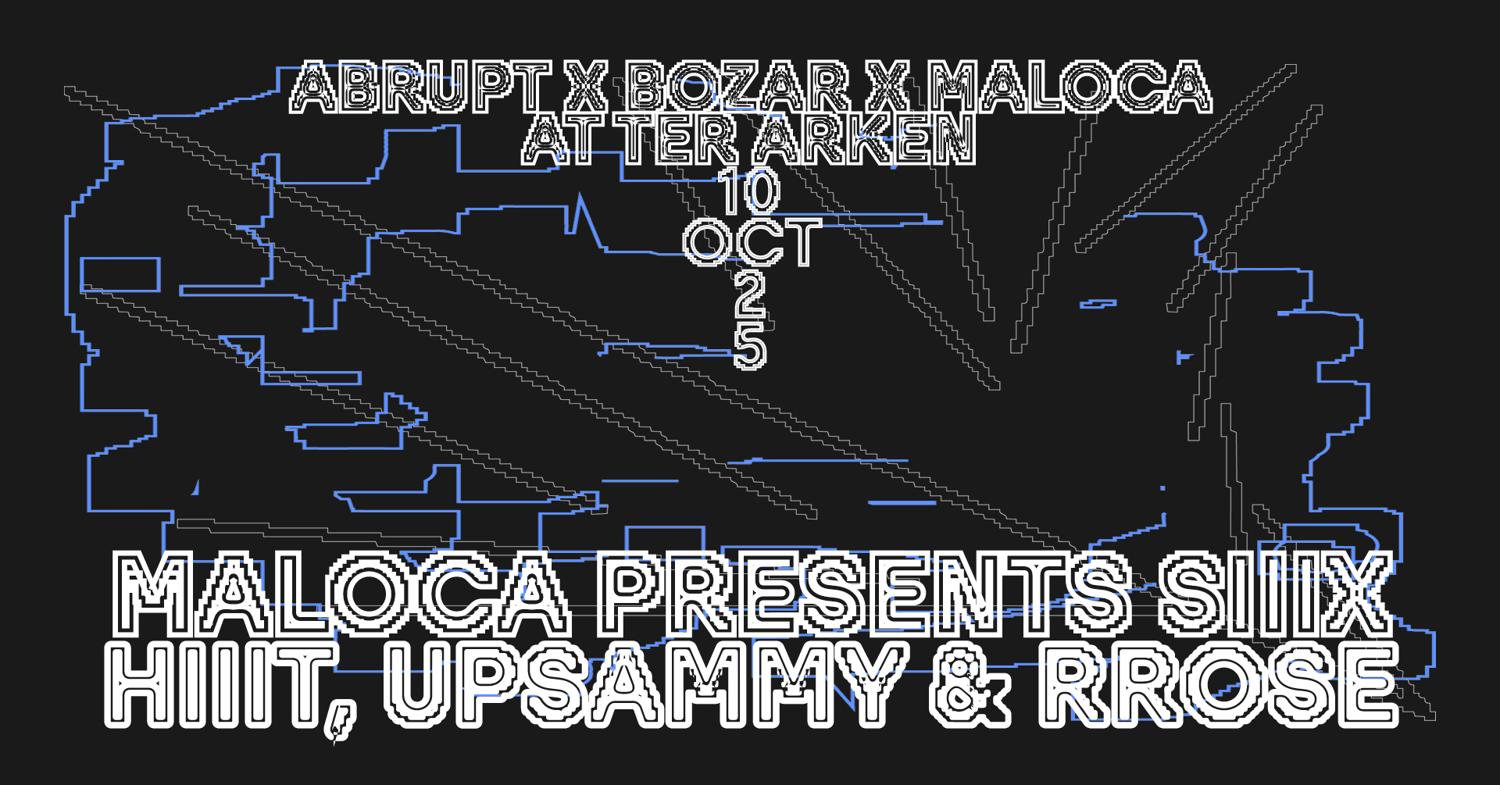 Abrupt X Bozar - Maloca Presents Siiix: With Hiiit Upsammy & Rrose