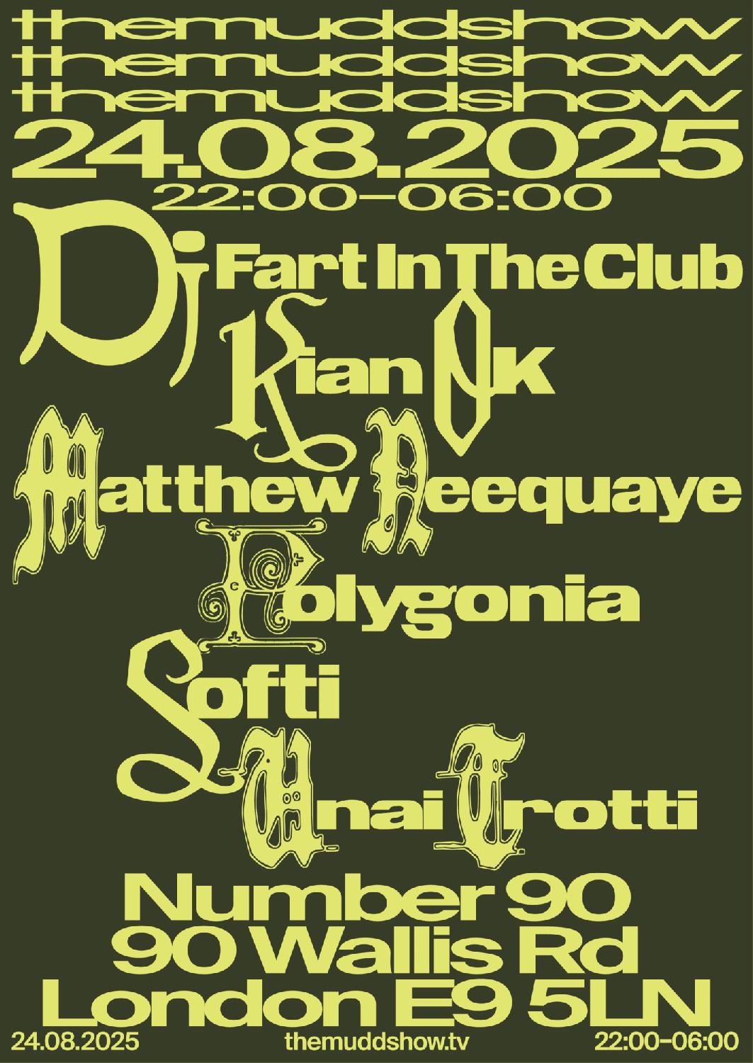 Themuddshow X Number 90: Unai Trotti, Polygonia, Dj Fart In The Club, Matthew Neequaye