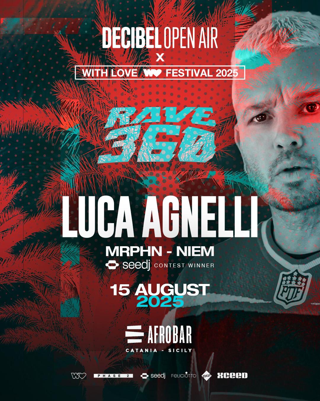Decibel Open Air X With Love Festival 2025 Presents: Luca Agnelli Rave360°