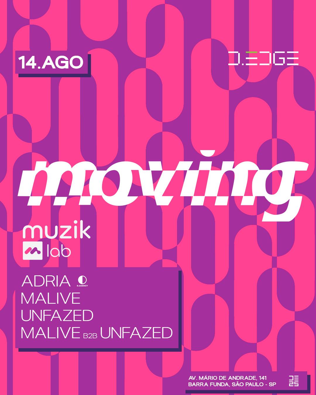 Moving D-Edge Sp Pres.: Adria. Malive. Unfazed. Malive B2B Unfazed