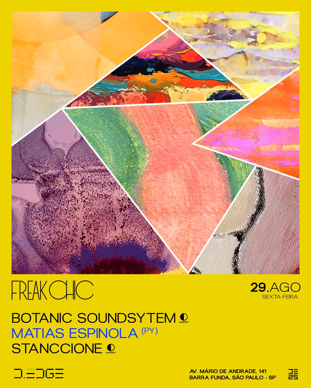 Freak Chic D-Edge Sp Pres.: P1: Botanic Soundsystem. Matias Espinola (Py). Stanccione