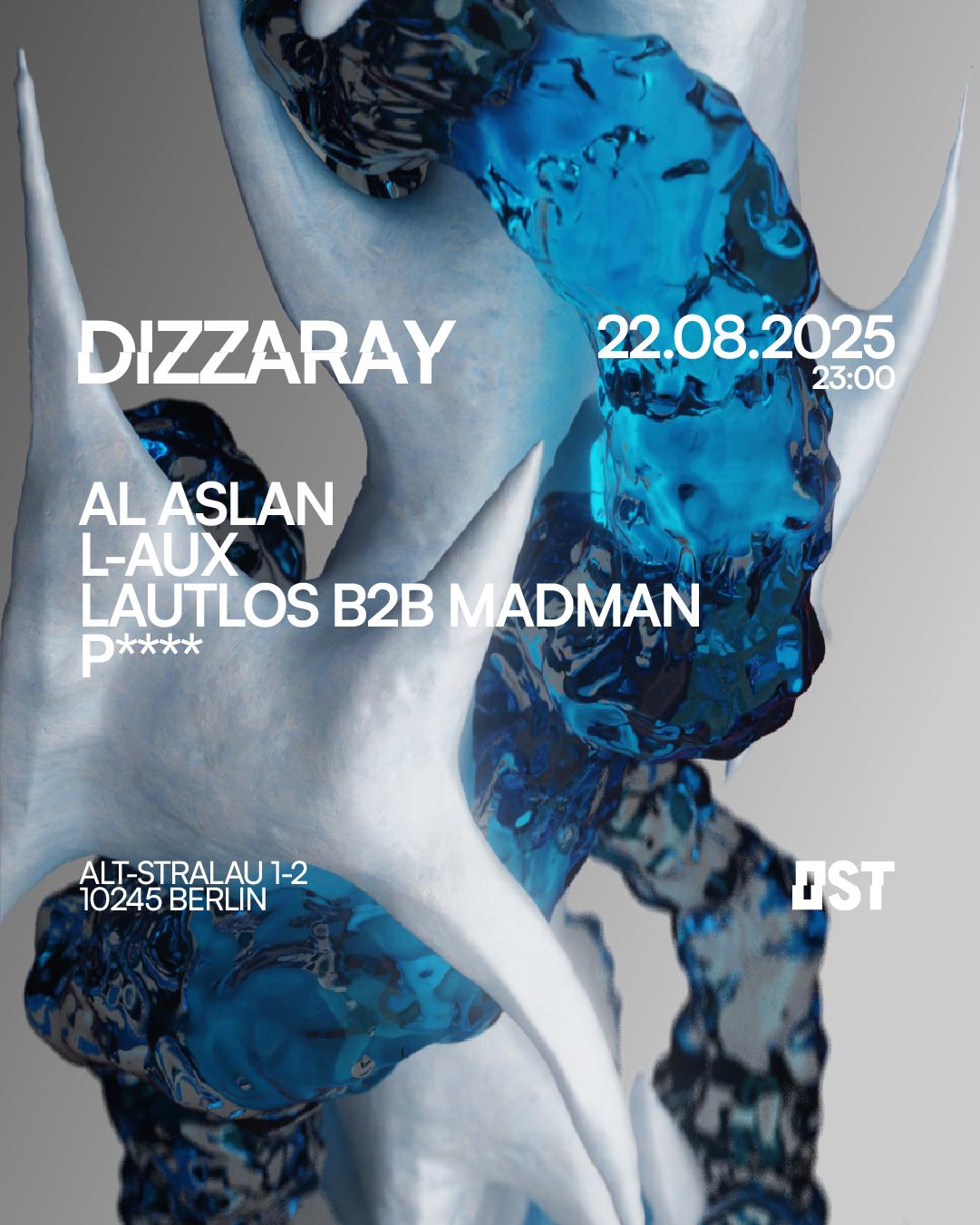 Dizzaray W/ Lautlos B2B Madman, L-Aux, Al Aslan, Secret Act