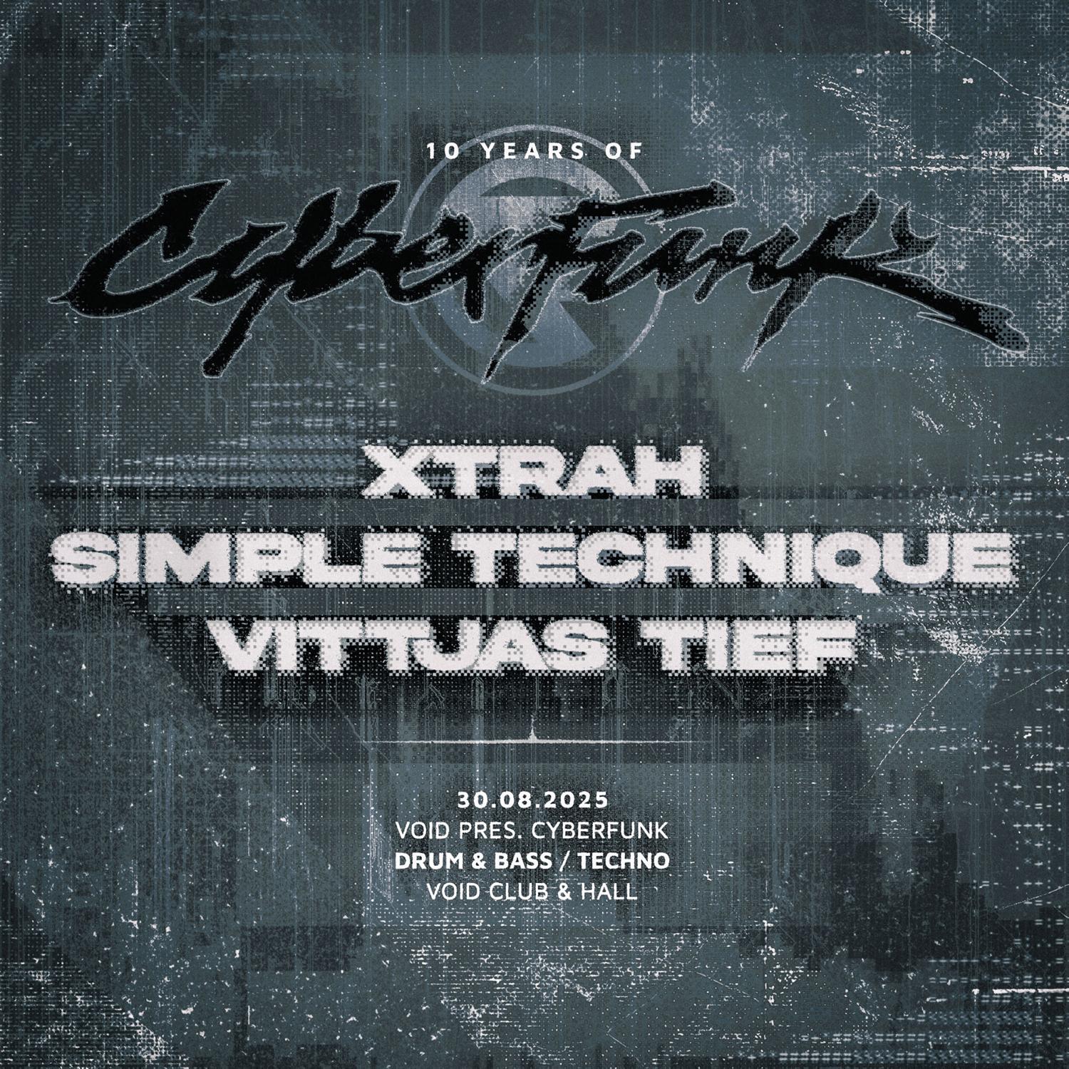 10 Years Of Cyberfunk With Xtrah (Uk), Simple Technique, Vittjas Tief, De.Fine, Aynaet, Upzet