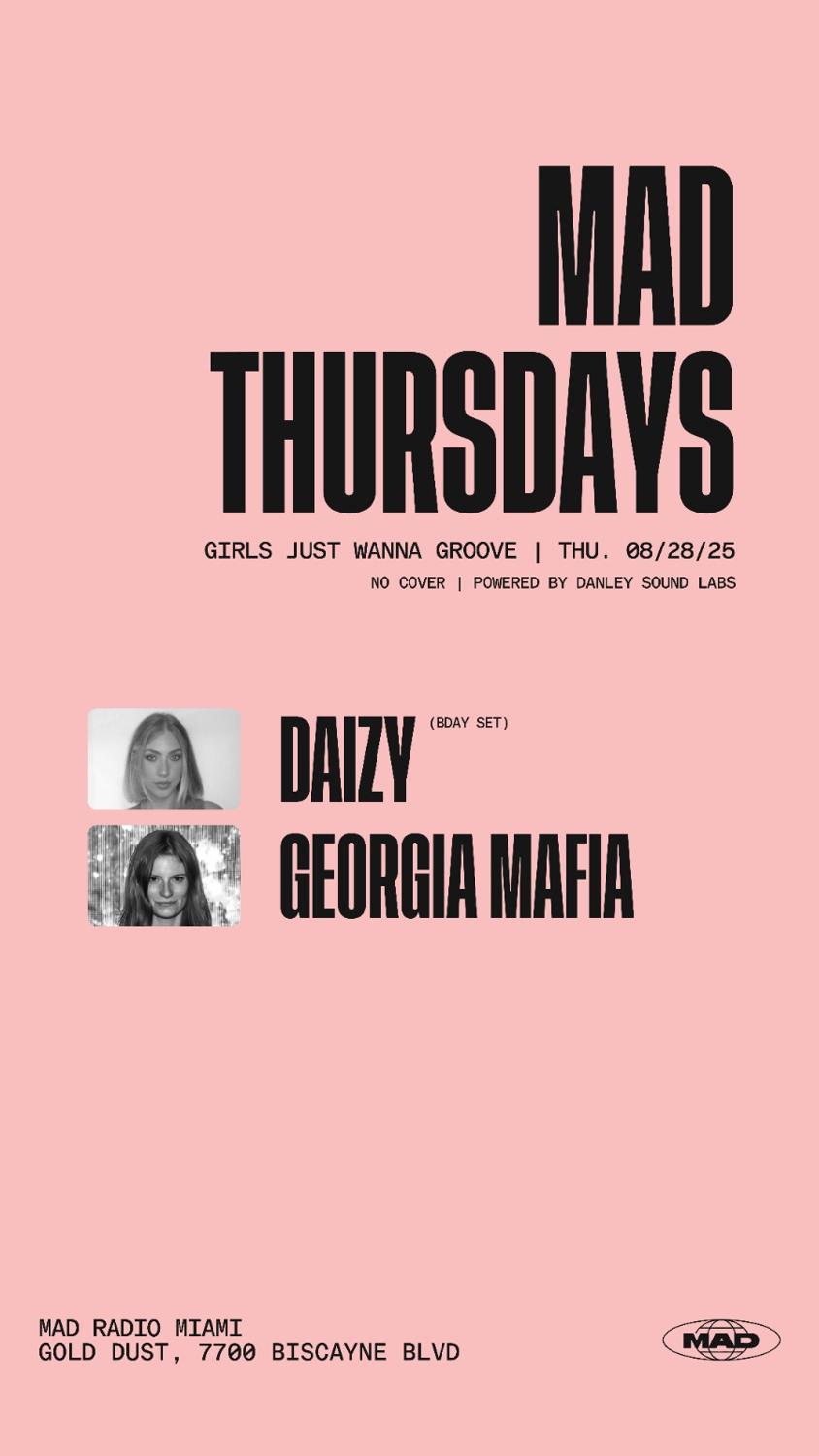 Mad Thursdays / Girls Just Wanna Groove: Daizy (Bday Set), Georgia Mafia