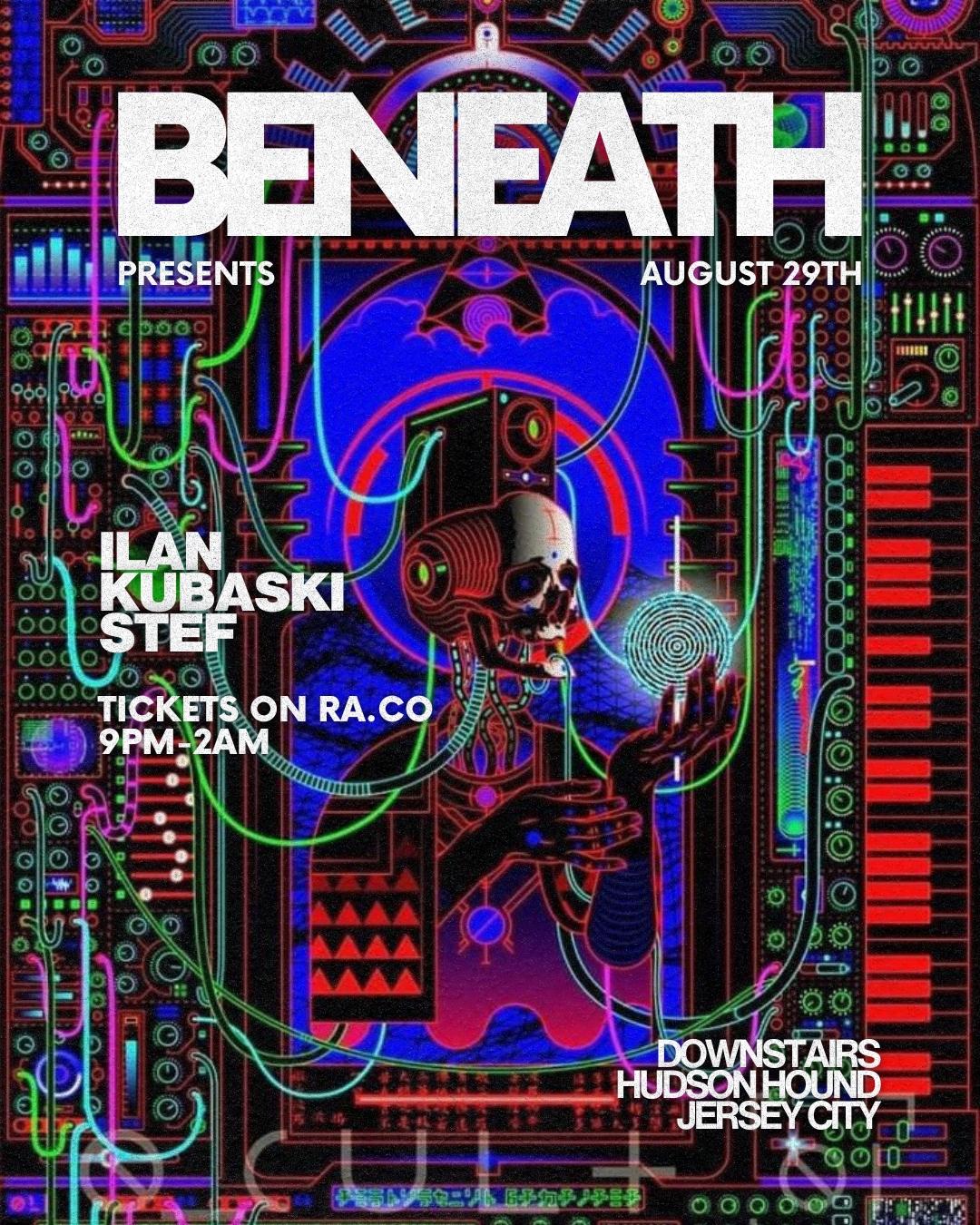 [Cancelled] Beneath Presents: Ilan, Kubaski, Stef